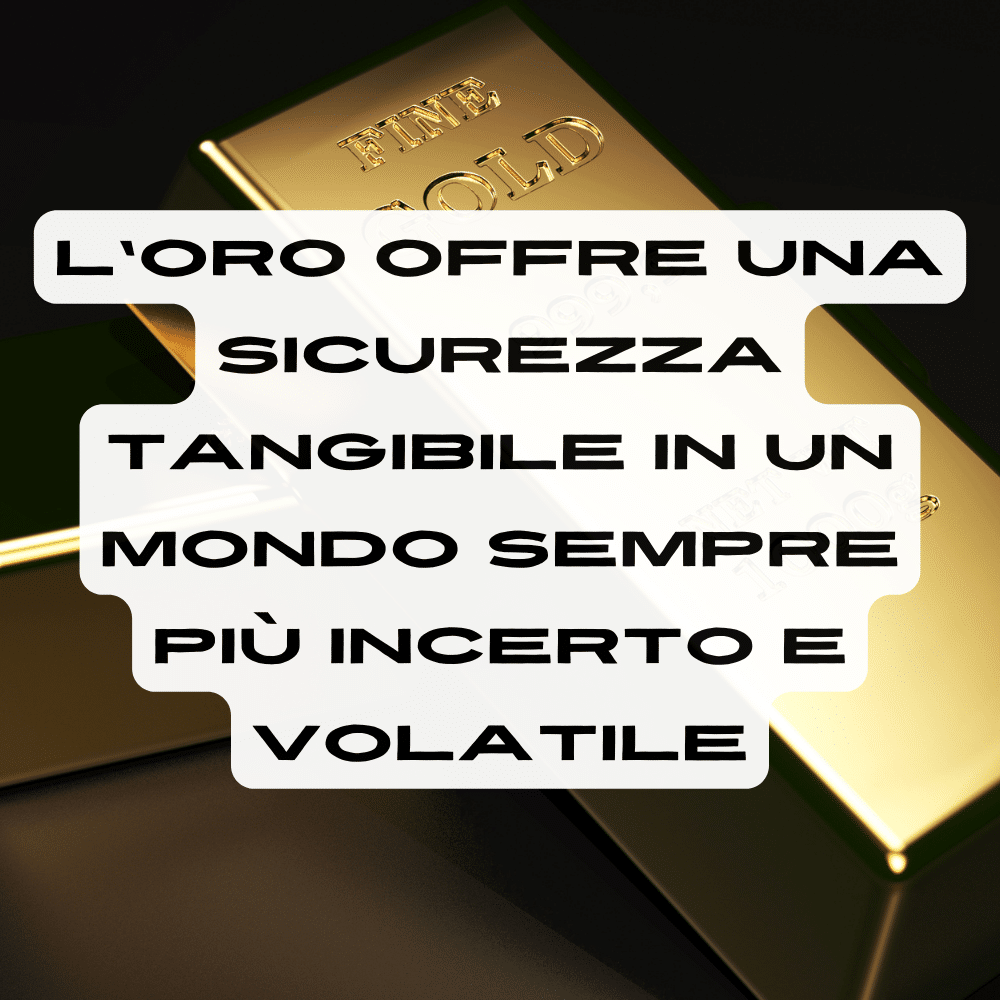 oro offre una sicurezza tangibile