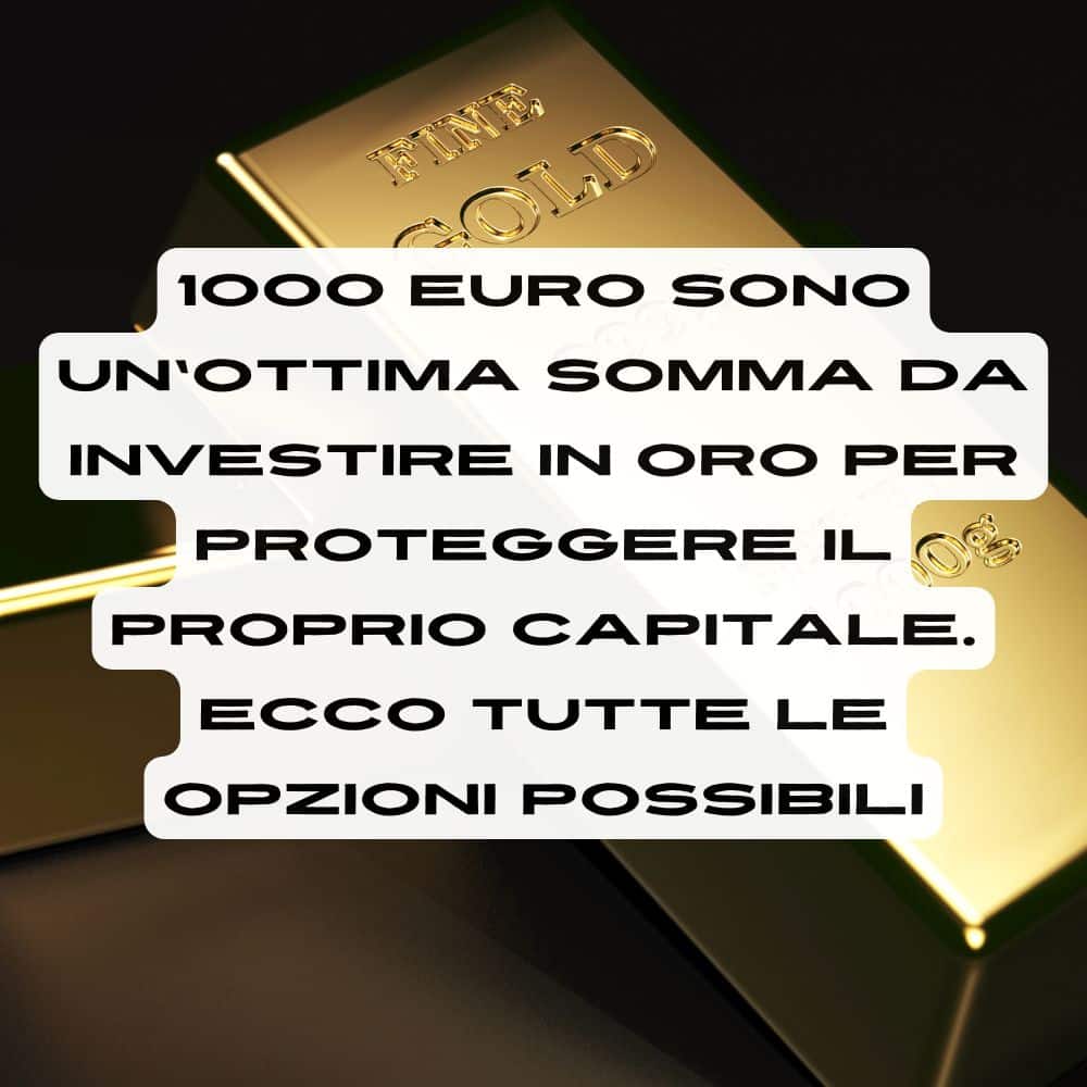 Come investire 1000 euro in oro fisico